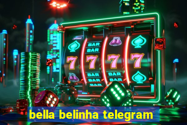 bella belinha telegram